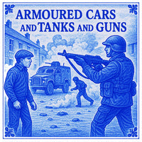 Armoured Cars and Tanks and Guns