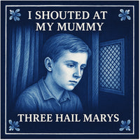 Confessions - I Shouted At My Mummy